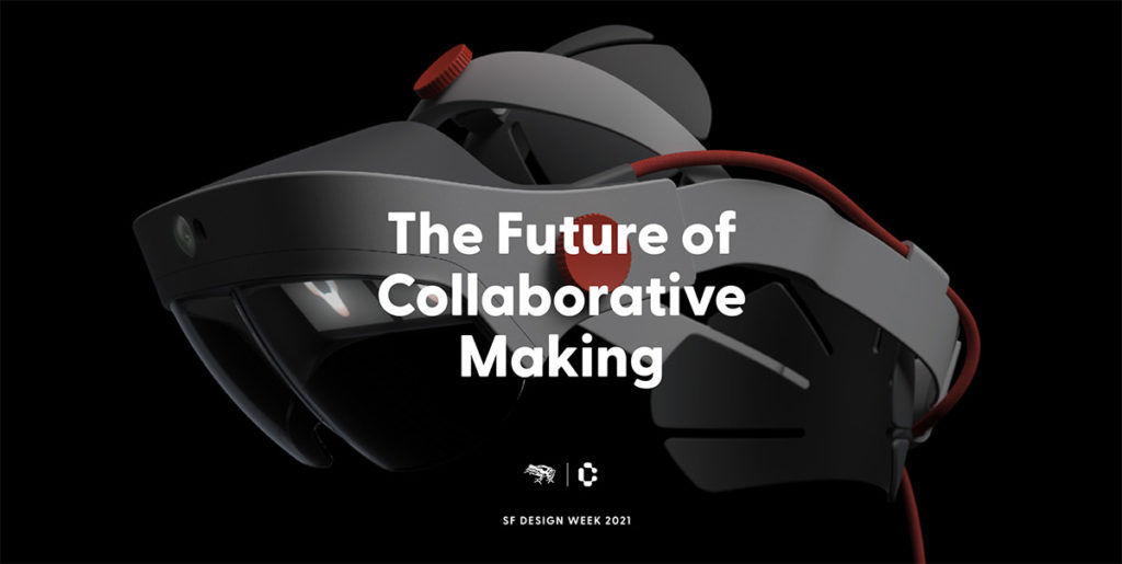 SF Design Week 2021 The Future of Collaborative Making